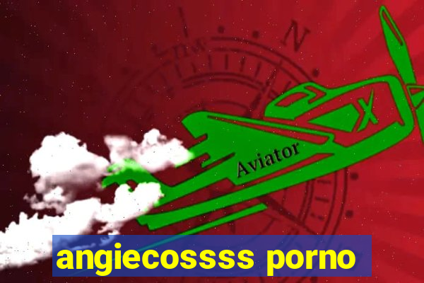 angiecossss porno